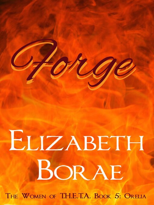Title details for Forge by Elizabeth Borae - Available